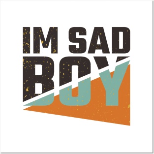 im sad boy Posters and Art